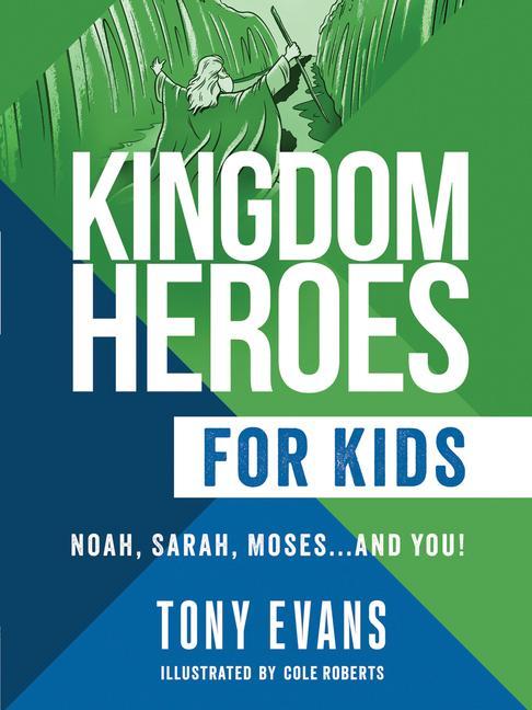 Kniha Kingdom Heroes for Kids: Noah, Sarah, Moses...and You! 