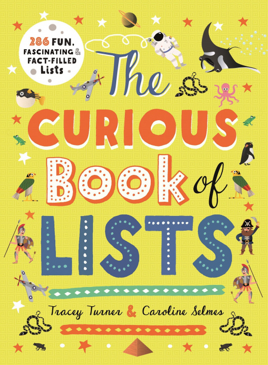 Kniha The Curious Book of Lists: 263 Fun, Fascinating, and Fact-Filled Lists Caroline Selmes