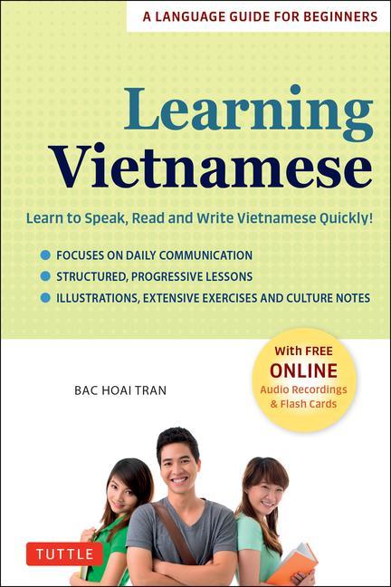 Kniha Learning Vietnamese: Learn to Speak, Read and Write Vietnamese Quickly! (Free Online Audio & Flash Cards) 