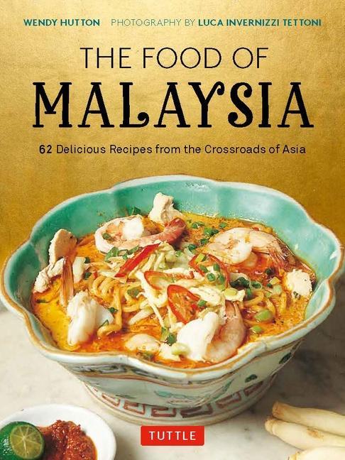 Kniha Food of Malaysia Luca Invernizzi Tettoni