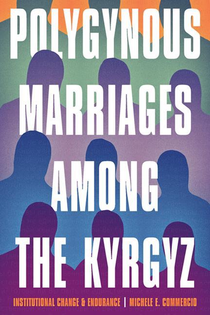 Buch Polygynous Marriages among the Kyrgyz Michele E. Commercio