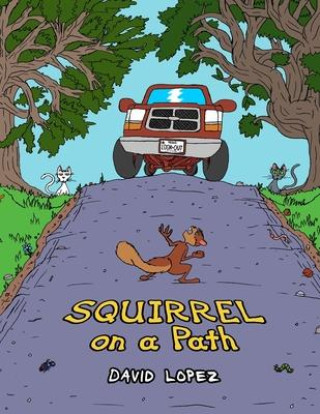 Knjiga Squirrel on a Path David Aaron Lopez
