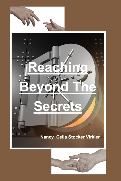 Knjiga Reaching Beyond The Secrets Nancy Celia Stocker Virkler