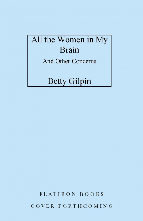 Kniha All the Women in My Brain: And Other Concerns 