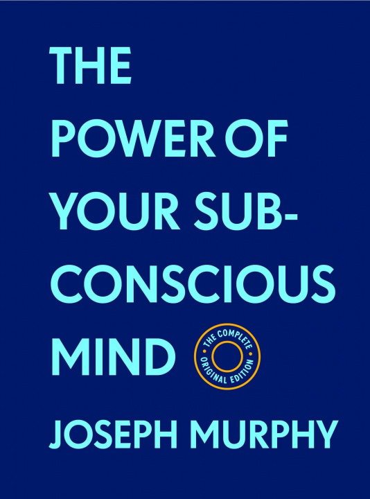 Książka The Power of Your Subconscious Mind: The Complete Original Edition (with Bonus Material): The Basics of Success Series 