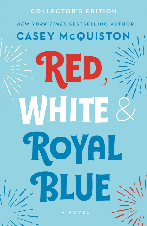 Knjiga Red, White & Royal Blue: Collector's Edition Casey McQuiston