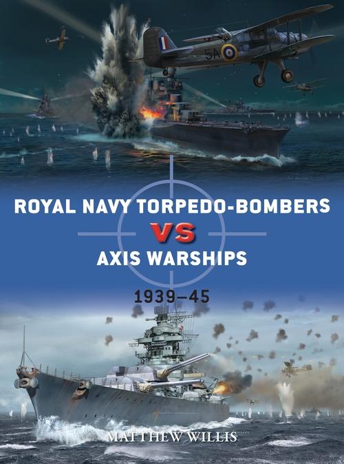 Книга Royal Navy torpedo-bombers vs Axis warships Jim Laurier