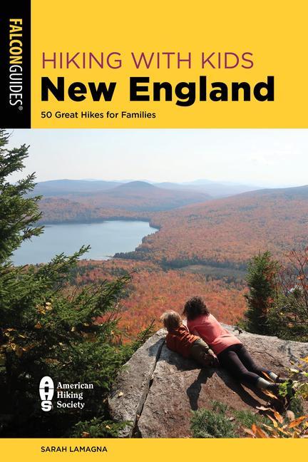 Buch Hiking with Kids New England Sarah Lamagna