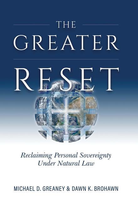 Buch Greater Reset: Reclaiming Personal Sovereignty Under Natural Law Dawn K. Brohawn