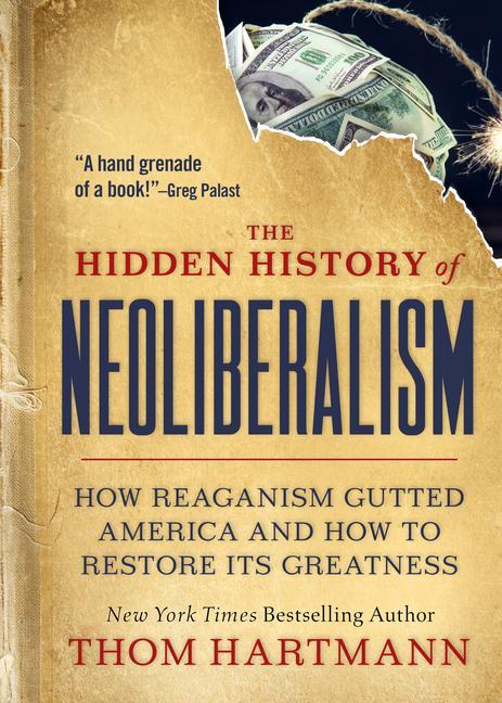 Buch Hidden History of Neoliberalism 