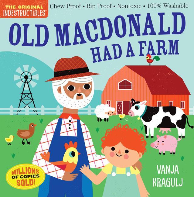 Kniha Indestructibles: Old MacDonald Had a Farm: Chew Proof - Rip Proof - Nontoxic - 100% Washable (Book for Babies, Newborn Books, Safe to Chew) Vanja Kragulj