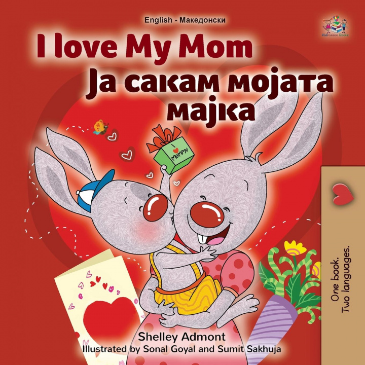 Könyv I Love My Mom (English Macedonian Bilingual Book for Kids) Kidkiddos Books