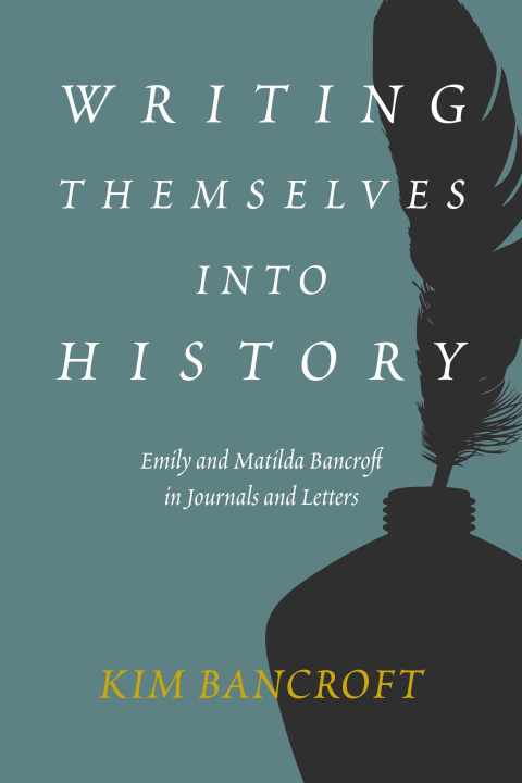 Buch Writing Themselves into History Kim Bancroft