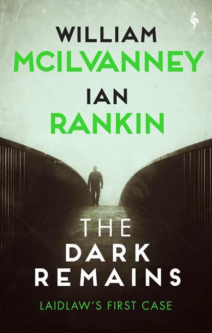 Carte The Dark Remains: A Laidlaw Investigation (Jack Laidlaw Novels Prequel) 
