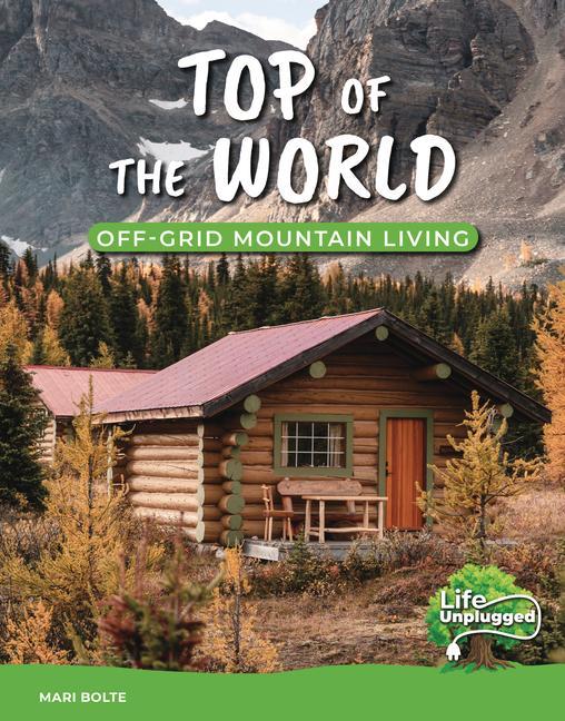 Книга Top of the World: Off-Grid Mountain Living 