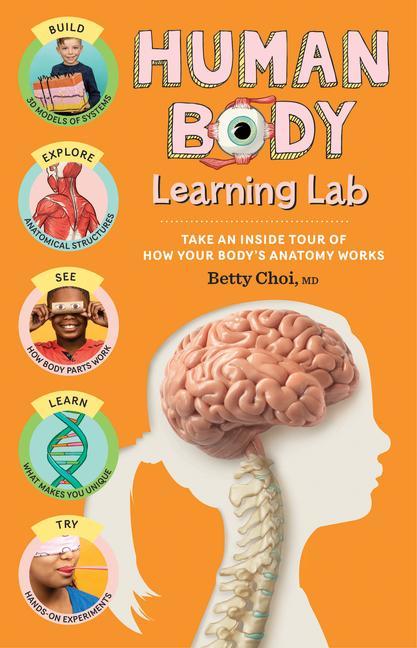 Könyv Human Body Learning Lab: Take an Inside Tour of How Your Body's Anatomy Works 