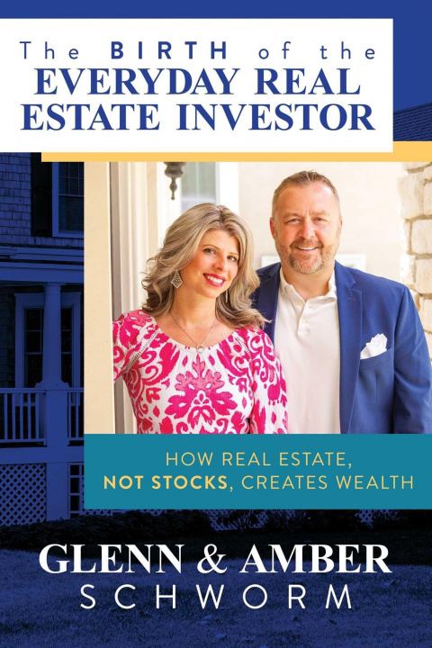 Kniha The Birth of the Everyday Real Estate Investor: How Real Estate, Not Stocks, Creates Wealth Amber Schworm
