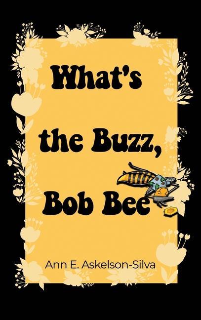 Knjiga What's the Buzz, Bob Bee? 