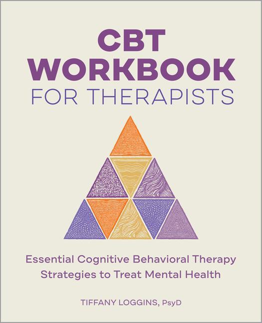 Knjiga CBT Workbook for Therapists: Essential Cognitive Behavioral Therapy Strategies to Treat Mental Health 