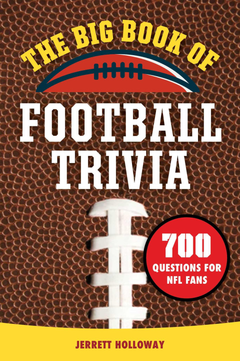 Carte The Big Book of Football Trivia: 700 Questions for NFL Fans 