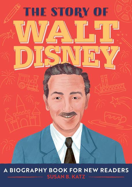 Książka The Story of Walt Disney: A Biography Book for New Readers 