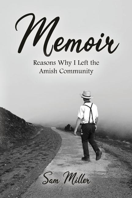Knjiga Memoir: Reasons Why I Left the Amish Community 