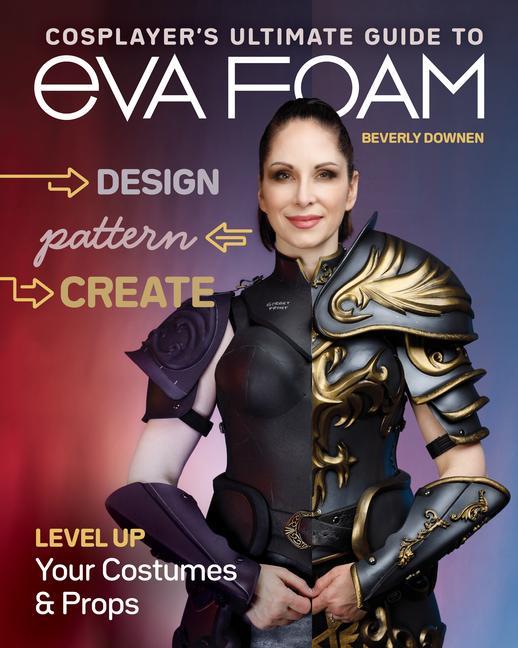 Kniha Cosplayer's Ultimate Guide to EVA Foam 