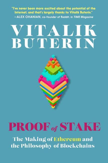 Book Proof of Stake: The Making of Ethereum and the Philosophy of Blockchains Nathan Schneider