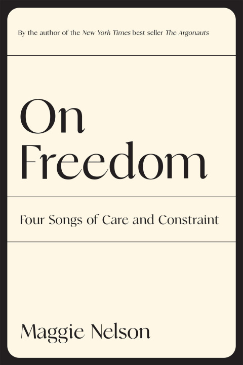 Kniha On Freedom: Four Songs of Care and Constraint 