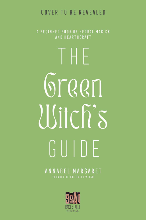 Könyv Herbal Magick & Green Hearthcraft: A Beginner Witch's Guide to Plant-Based Spellcraft 