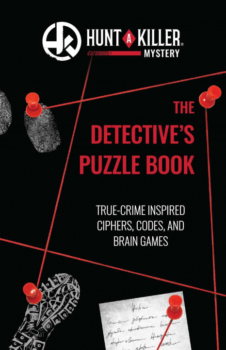 Kniha Hunt a Killer: The Detective's Puzzle Book: True-Crime-Inspired Ciphers, Codes, and Brain Games 