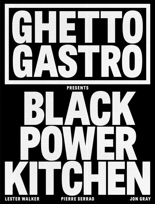 Kniha Ghetto Gastro Presents Black Power Kitchen Pierre Serrao