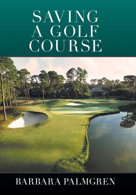 Knjiga Saving a Golf Course Barbara Palmgren