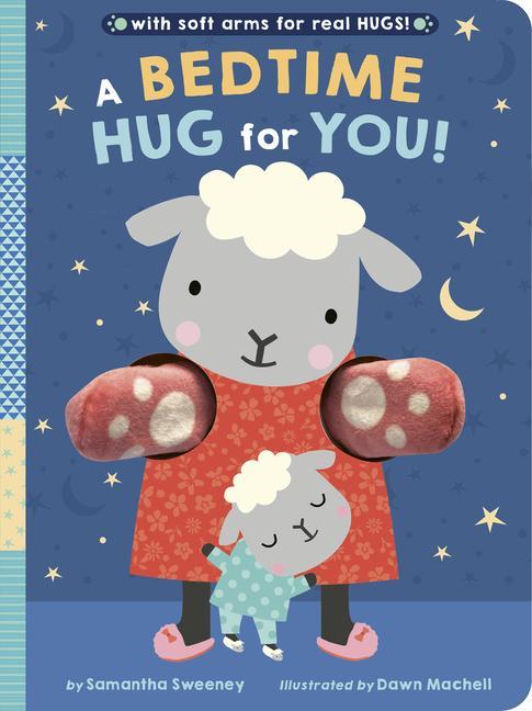 Book A Bedtime Hug for You!: With Soft Arms for Real Hugs! Dawn Machell