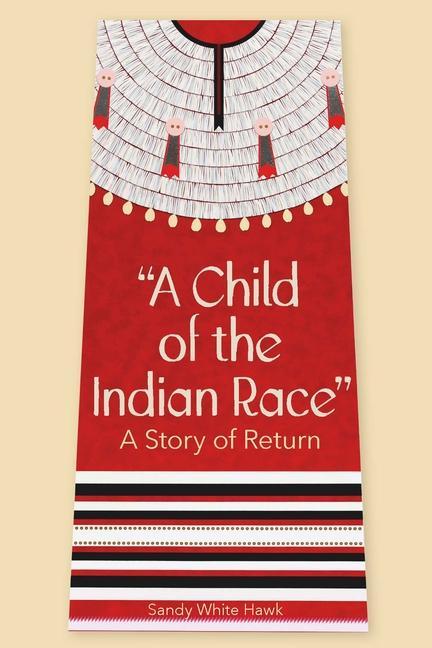 Kniha A Child of the Indian Race: A Story of Return Gene Thin Elk