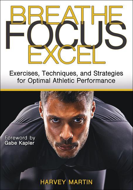 Boek Breathe, Focus, Excel Harvey Martin