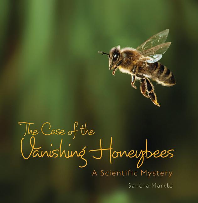 Buch The Case of the Vanishing Honeybees: A Scientific Mystery Sandra Markle