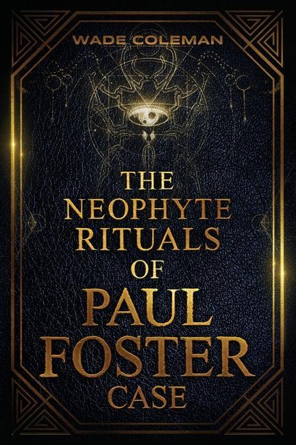 Książka Neophyte Rituals of Paul Foster Case Paul Foster Case