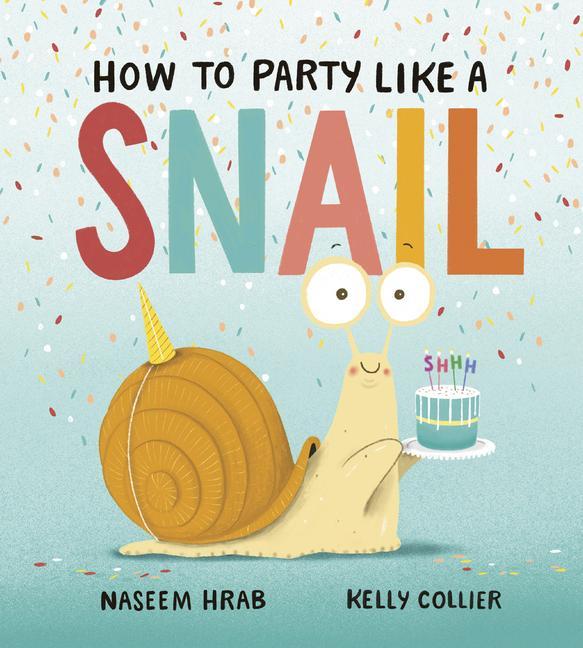 Kniha How to Party Like a Snail Kelly Collier