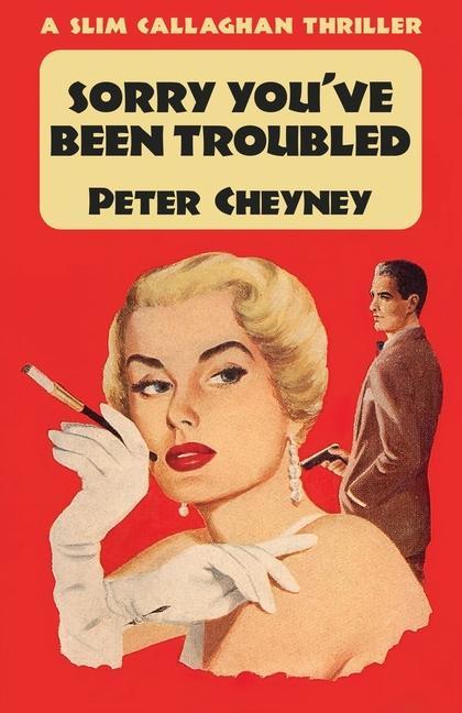 Buch Sorry You've Been Troubled: A Slim Callaghan Thriller Peter Cheyney