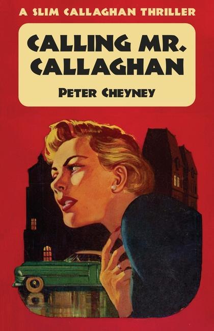 Carte Calling Mr. Callaghan: A Slim Callaghan Thriller Peter Cheyney