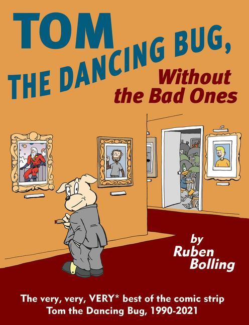 Kniha Tom the Dancing Bug: Without the Bad Ones Mr. Ruben Bolling
