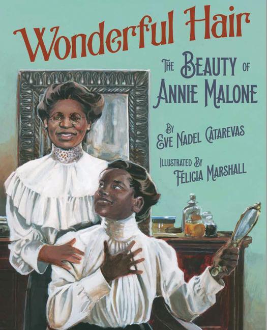 Carte Wonderful Hair: The Beauty of Annie Malone Felicia Marshall