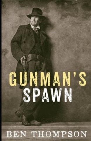 Knjiga Gunman's Spawn Ben Thompson