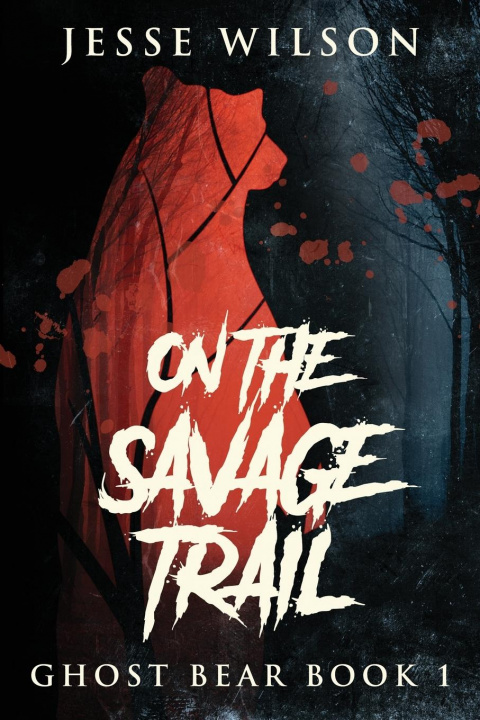 Knjiga On The Savage Trail Jesse Wilson