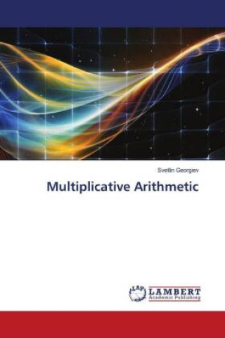 Knjiga Multiplicative Arithmetic Svetlin Georgiev