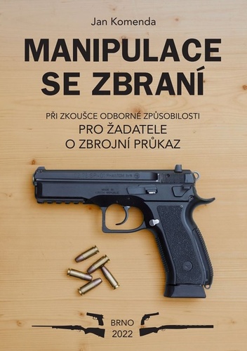 Kniha Manipulace se zbraní při zkoušce odborné způsobilosti Jan Komenda