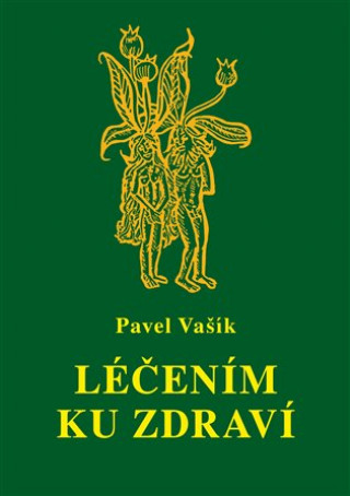 Book Léčením ku zdraví Pavel Vašík