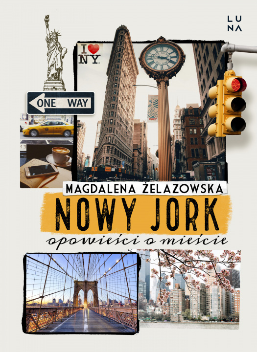 Könyv Nowy Jork. Opowieści o mieście Magdalena Żelazowska