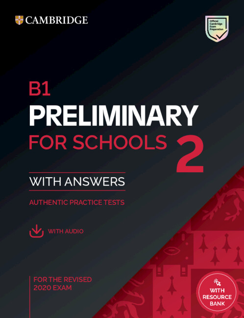 Book B1 Preliminary for Schools 2 Student's Book with Answers with Audio with Resource Bank 